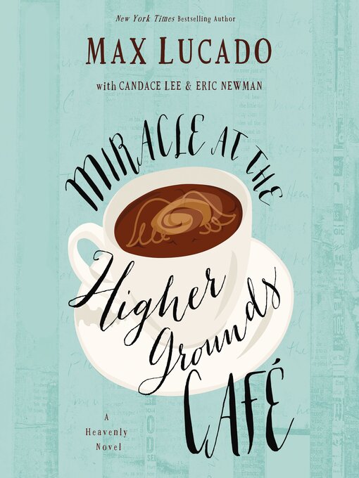 Title details for Miracle at the Higher Grounds Cafe by Max Lucado - Wait list